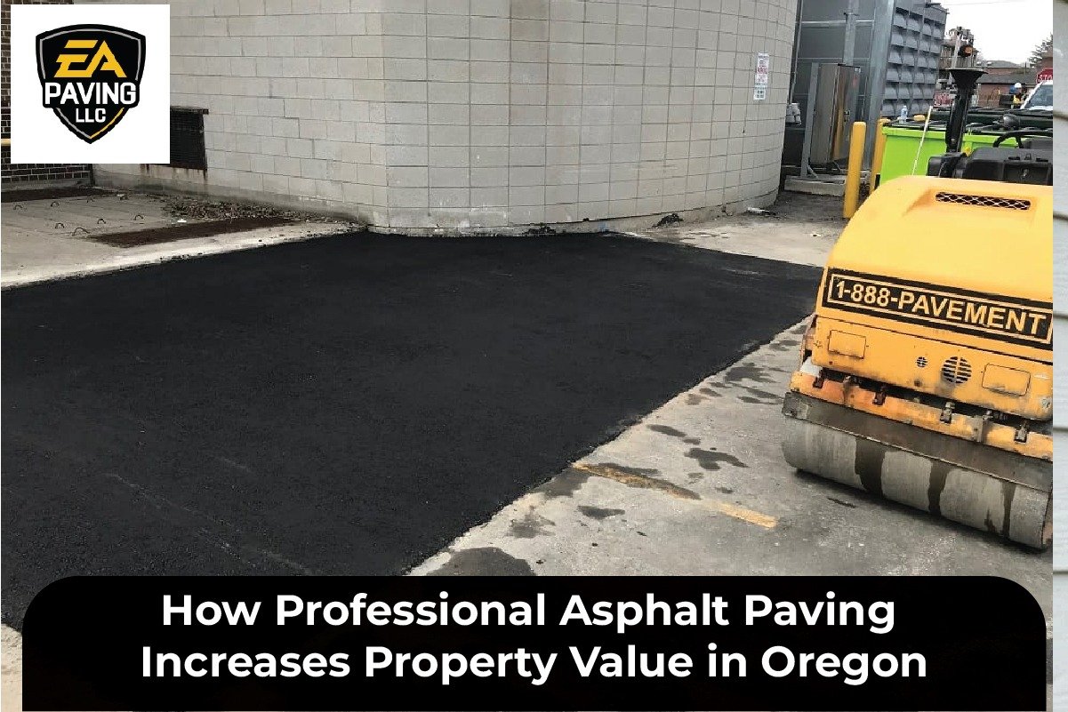 How Professional Asphalt Paving Increases Property Value in Oregon