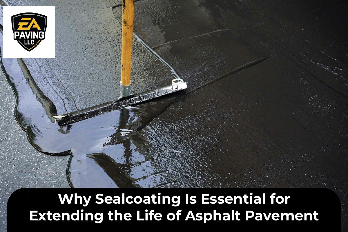 Why Sealcoating Is Essential for Extending the Life of Asphalt Pavement