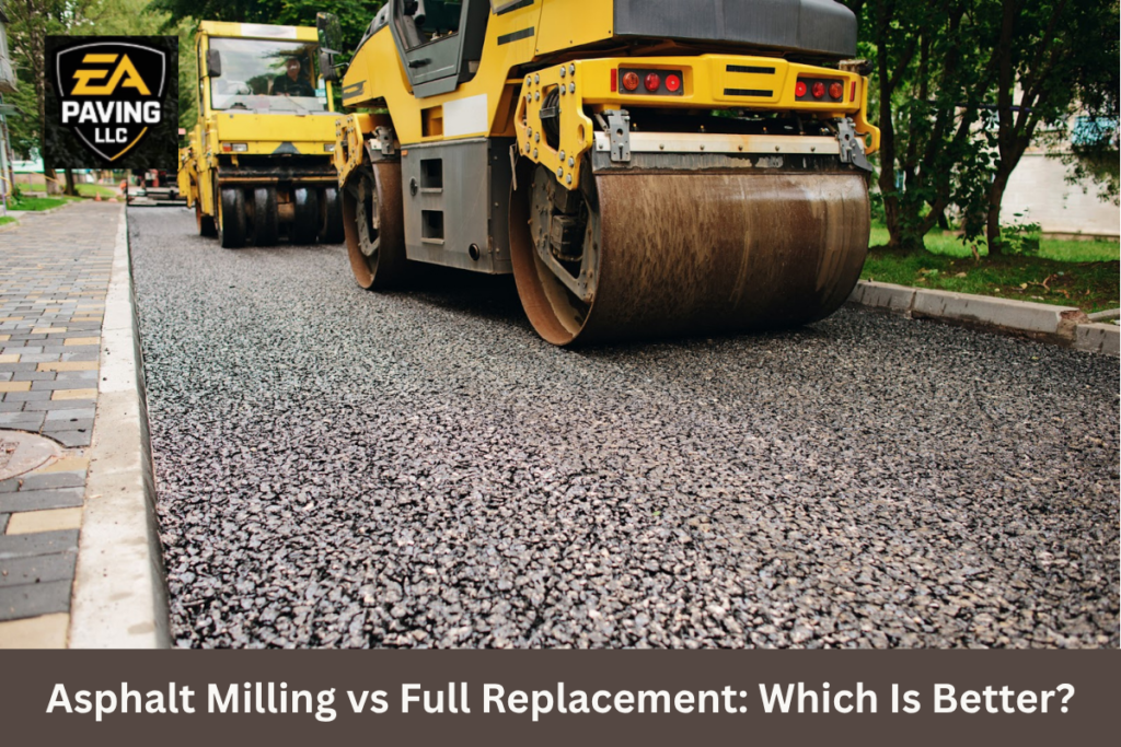 Asphalt Milling vs Full Replacement: Which Is Better?