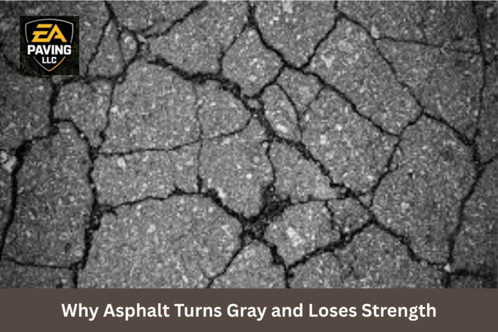 Why Asphalt Turns Gray and Loses Strength